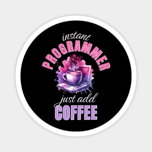 Instant Programmer Just Add Coffee Magnet